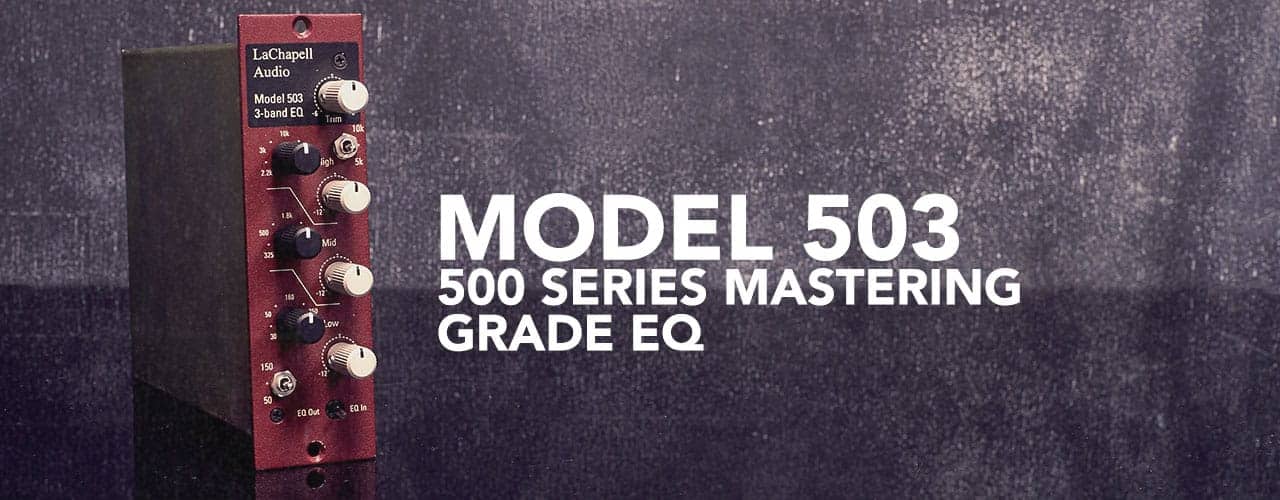 503 LaChapell Audio 503 500 series mastering grade EQ