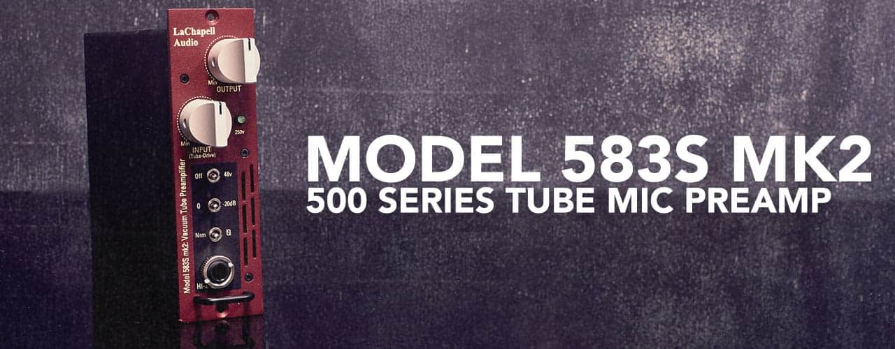 583S LaChapell Audio 583S - 500 Series Tube Mic Preamp